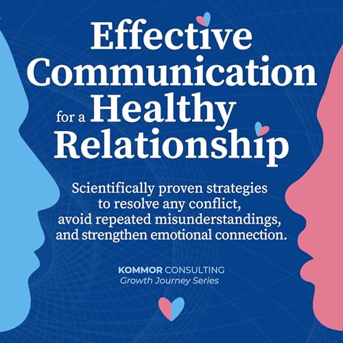 Effective Communication for a Healthy Relationship by Alexandra Estroff
