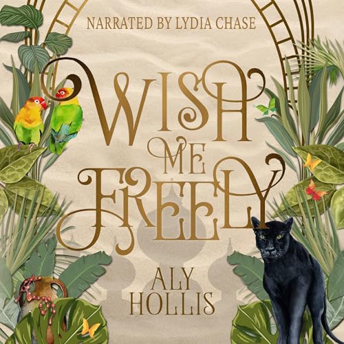 Wish Me Freely by Aly Hollis