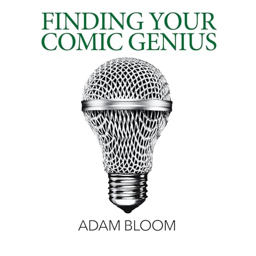 Finding Your Comic Genius by Adam Bloom