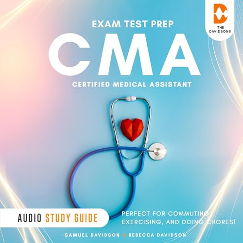CMA Exam Test Prep Certified Medical Assistant - Audio Study Guide