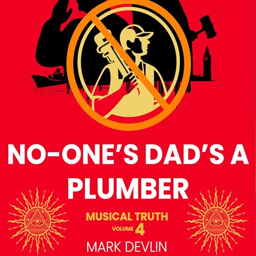 No-One’s Dad’s a Plumber