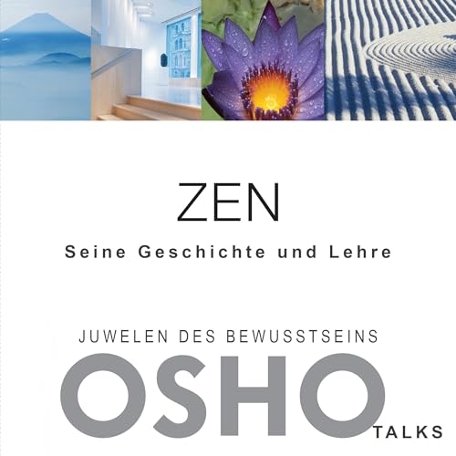Zen: Seine Geschichte und Lehre