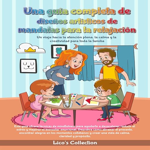 Una Guía Completa Para Relajarte Con Diseños Artísticos de Mandalas by Lico's Collection