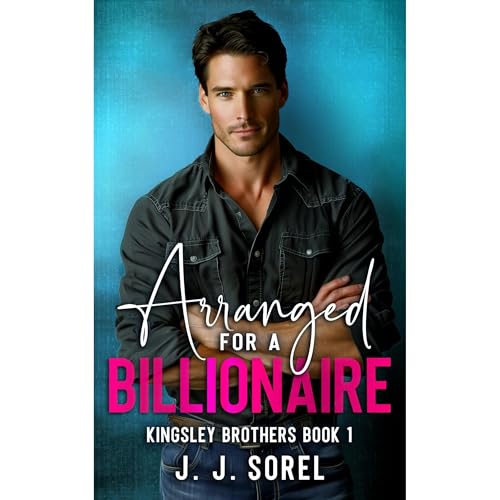 ARRANGED FOR A BILLIONAIRE by J. J. Sorel