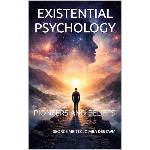 Existential Psychology - Pioneers and Beliefs