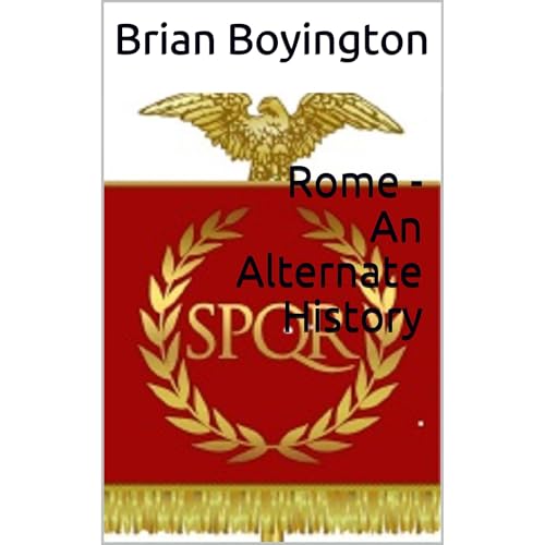 Rome - An Alternate History