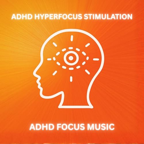 ADHD Focus Music - ADHD Hyperfocus Stimulation by Hyperfocus Productions Berlin