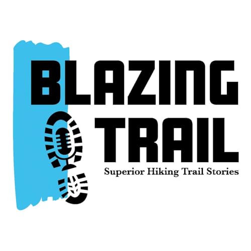 Blazing Trail: 40 Years on the Superior Hiking Trail by Superior Hiking Trail Association WTIP