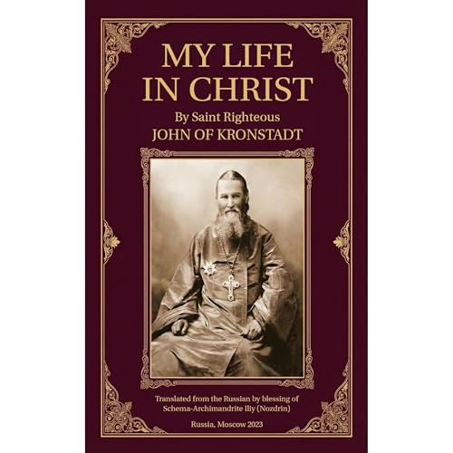 My Life in Christ by Saint Righteous John of Kronstadt