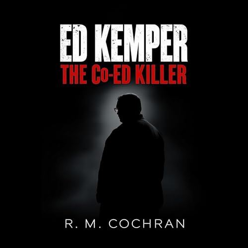 Ed Kemper: The Co-Ed Killer