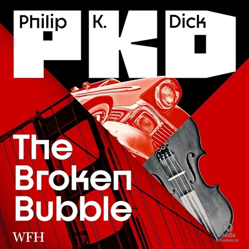 The Broken Bubble by Philip K. Dick