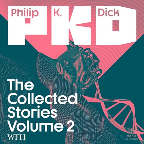 The Collected Stories of Philip K. Dick Volume 2 by Philip K. Dick