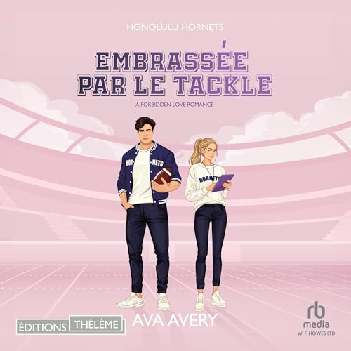 Embrassée par le Tackle by Ava Avery