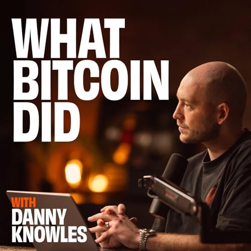What Bitcoin Did by Danny Knowles