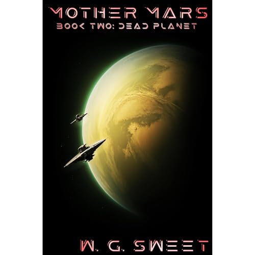 Mother Mars: Book Two: Dead Planet