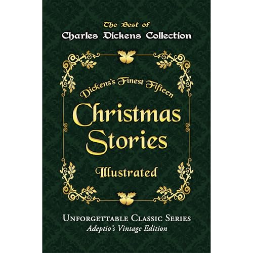 Charles Dickens Collection - Christmas Stories - Illustrated by Charles Dickens