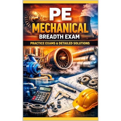 PE Mechanical Breadth Exam – 5 Full-Length Practice Exams