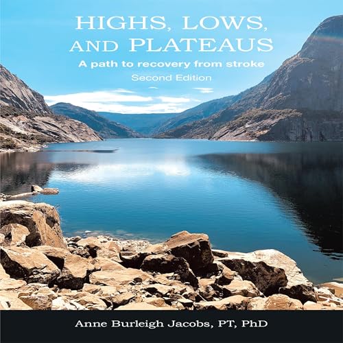 Highs, Lows, and Plateaus by Anne Burleigh Jacobs PT PhD
