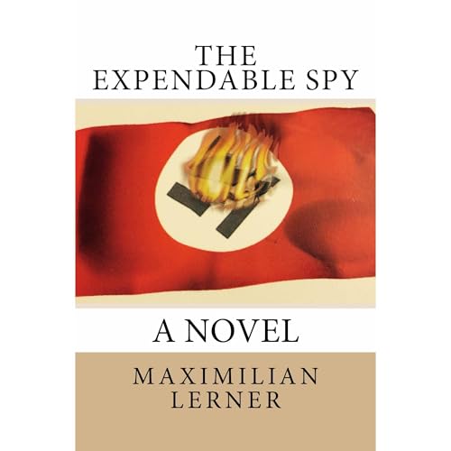 The expendable spy by Maximilian Lerner