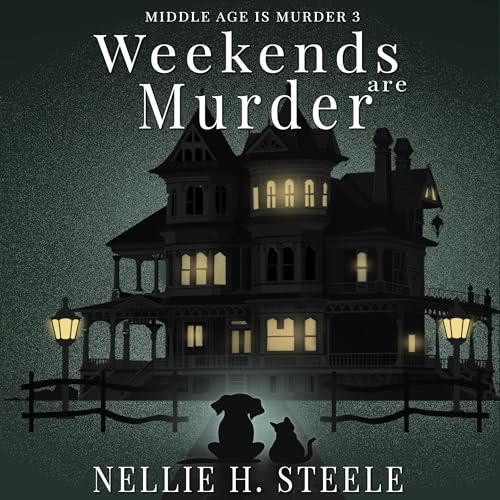 Weekends Are Murder by Nellie H. Steele