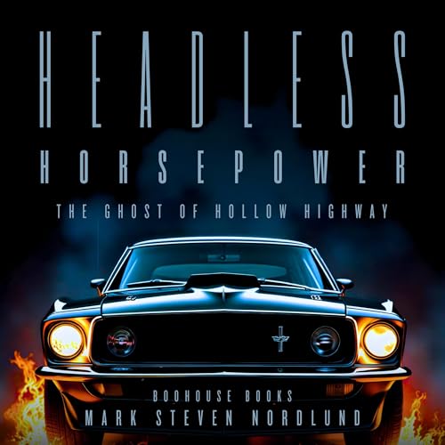 Headless Horsepower: The Ghost Of Hollow Highway