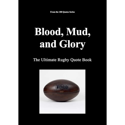 Blood, Mud, and Glory by Spencer 100 Quotes Series