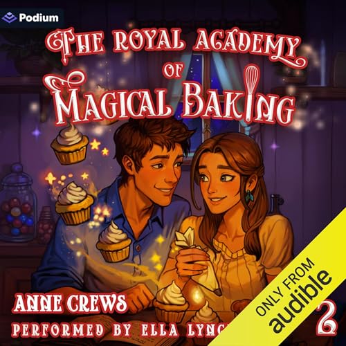 The Royal Academy of Magical Baking 2: A Cozy Slice-of-Life Fantasy