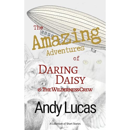 The Amazing Adventures of Daring Daisy & The Wilderness Crew