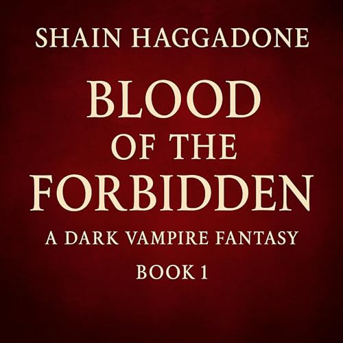 Blood of The Forbidden: A Vampire Dark Fantasy Book One