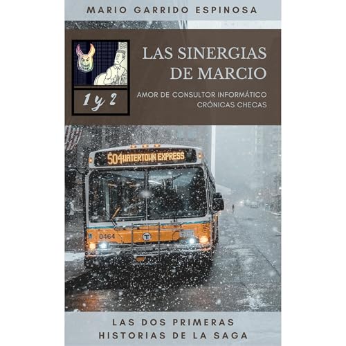 Las Sinergias de Marcio (1 y 2) Amor de consultor informático y Crónicas Checas