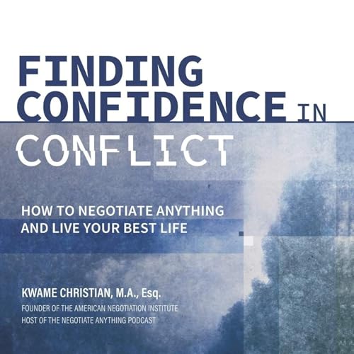 Finding Confidence in Conflict by Kwame Christian