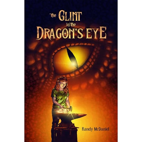 The Glint in the Dragon’s Eye by Randy McDaniel