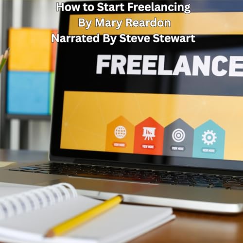 How to Start Freelancing by Mary Reardon