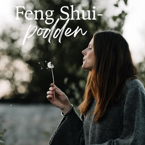 Feng Shui-podden by Therese Skoog