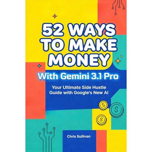 52 Ways to Make Money With Gemini 3.1 Pro
