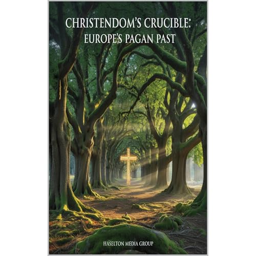 Christendom's Crucible by Haselton Media Group