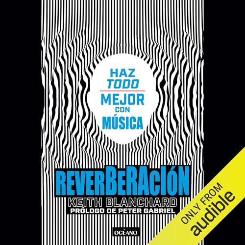 Reverberación: Haz todo mejor con música