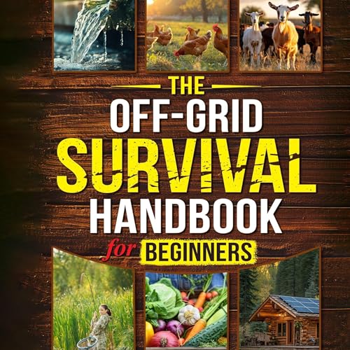 The Off-Grid Survival Handbook for Beginners