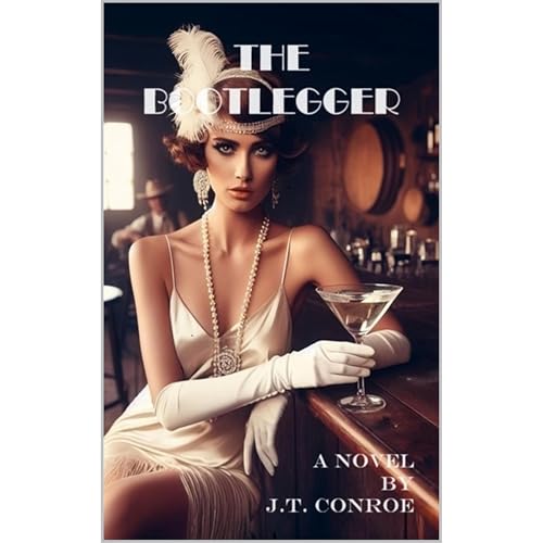 The Bootlegger by J.T. Conroe