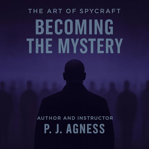 The Art of Spycraft by P. J. Agness