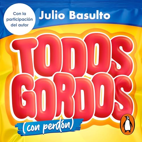Todos gordos (con perdón) by Julio Basulto