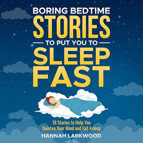 Boring Bedtime Stories to Put YOU to Sleep Fast