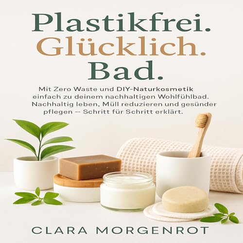 Plastikfrei. Glücklich. Bad by Clara Morgenrot