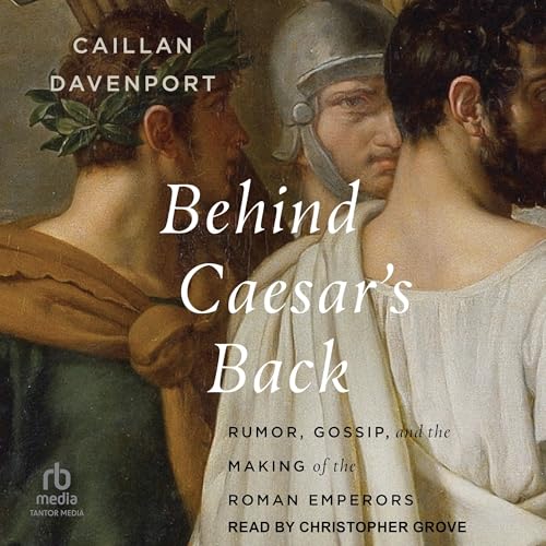 Behind Caesar's Back by Caillan Davenport