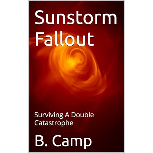 Sunstorm Fallout by B. Camp