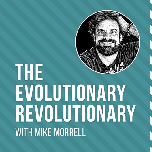 The Evolutionary Revolutionary (Opti-Mystic Ways that Work) by Michael Morrell