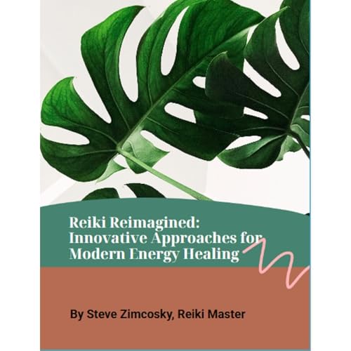 Reiki Reimagined: Innovative Approaches for Modern Energy Healing