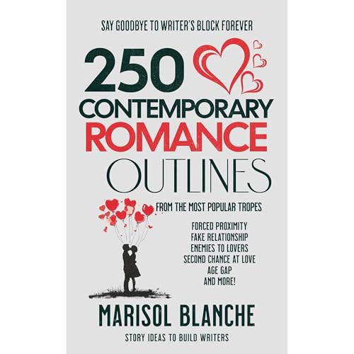 250 Contemporary Romance Outlines by Marisol Blanche
