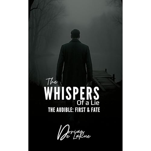 The Whispers of a Lie: The Audible by Dorian De LaRue