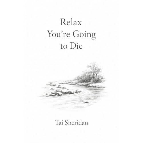 Relax, You're Going to Die